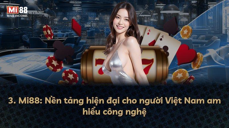 3. Mi88: Nền tảng hiện đại cho người Việt Nam am hiểu công nghệ