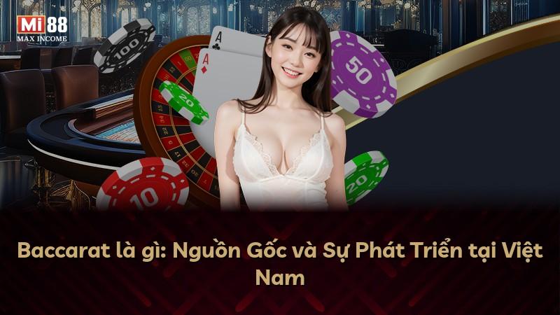 Baccarat là gì: Nguồn Gốc và Sự Phát Triển tại Việt Nam
