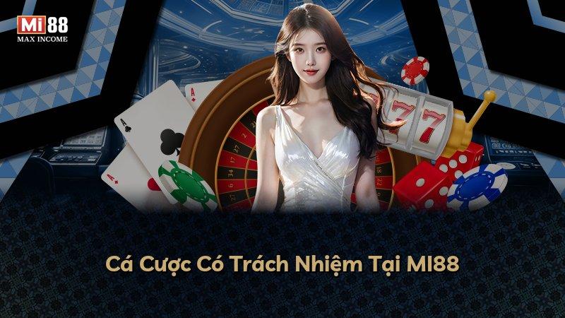 Cá Cược Có Trách Nhiệm Tại MI88