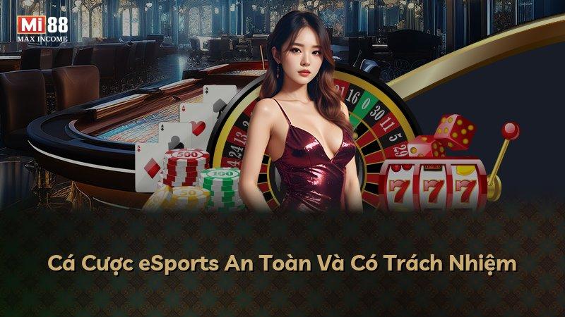 Cá Cược eSports An Toàn Và Có Trách Nhiệm