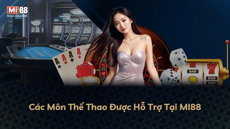 Các Môn Thể Thao Được Hỗ Trợ Tại MI88