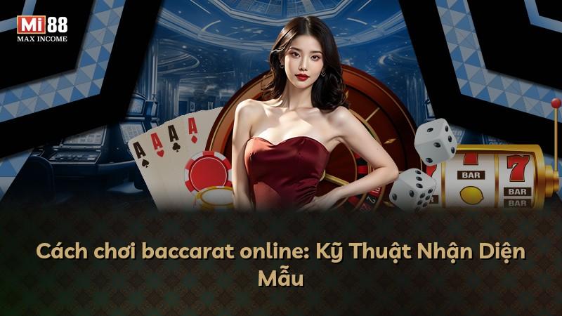 Cách chơi baccarat online: Kỹ Thuật Nhận Diện Mẫu