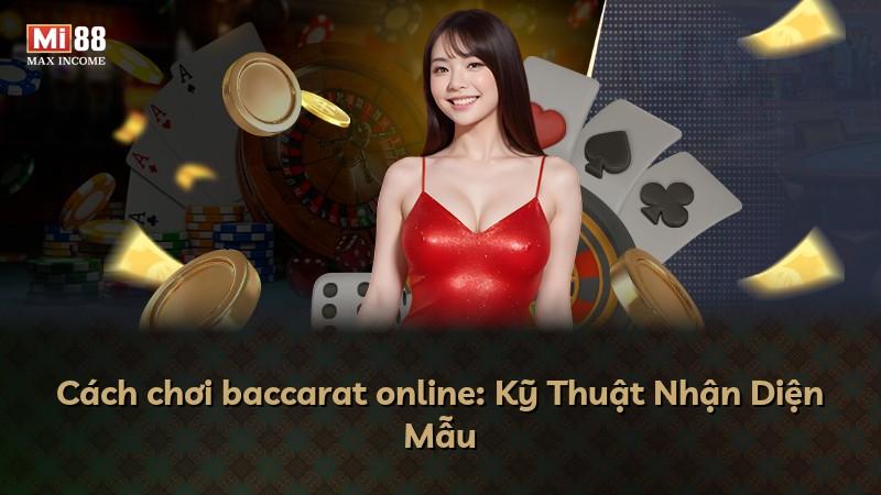 Cách chơi baccarat online: Kỹ Thuật Nhận Diện Mẫu