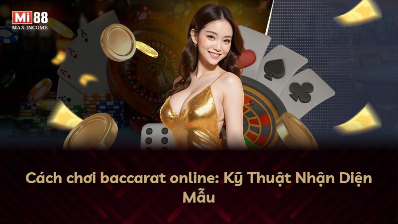 Cách chơi baccarat online: Kỹ Thuật Nhận Diện Mẫu