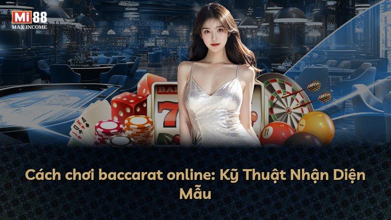 Cách chơi baccarat online: Kỹ Thuật Nhận Diện Mẫu