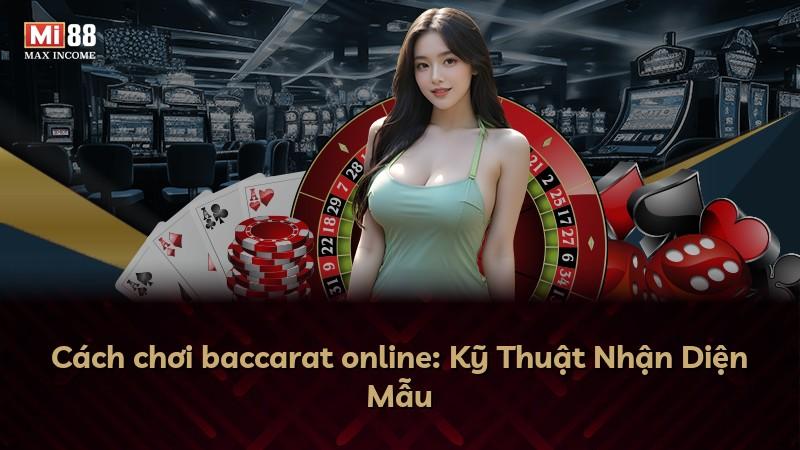 Cách chơi baccarat online: Kỹ Thuật Nhận Diện Mẫu