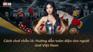 Cách chơi chẵn lẻ: Hướng dẫn toàn diện cho người chơi Việt Nam