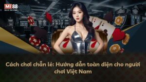 Cách chơi chẵn lẻ: Hướng dẫn toàn diện cho người chơi Việt Nam