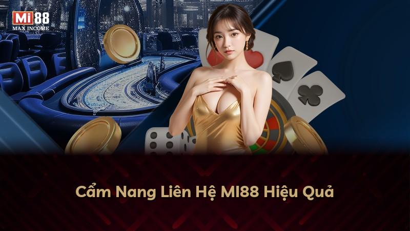 Cẩm Nang Liên Hệ MI88 Hiệu Quả