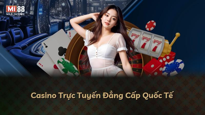 Casino Trực Tuyến Đẳng Cấp Quốc Tế