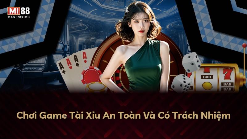 Chơi Game Tài Xỉu An Toàn Và Có Trách Nhiệm
