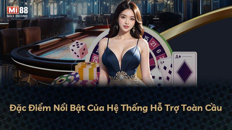Đặc Điểm Nổi Bật Của Hệ Thống Hỗ Trợ Toàn Cầu