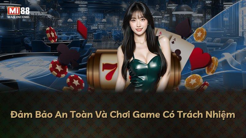 Đảm Bảo An Toàn Và Chơi Game Có Trách Nhiệm
