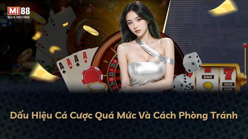 Dấu Hiệu Cá Cược Quá Mức Và Cách Phòng Tránh