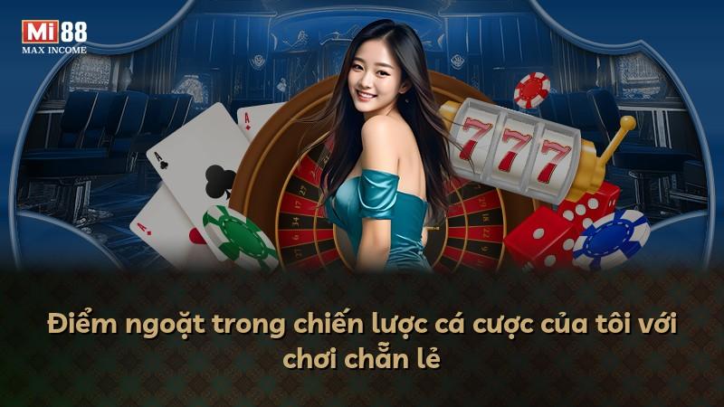 Điểm ngoặt trong chiến lược cá cược của tôi với chơi chẵn lẻ