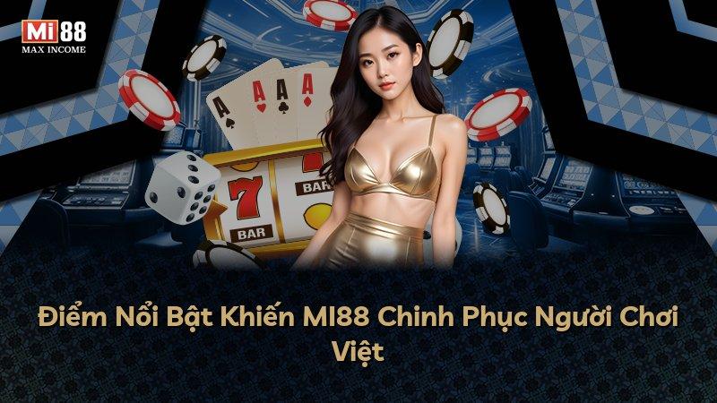 Điểm Nổi Bật Khiến MI88 Chinh Phục Người Chơi Việt