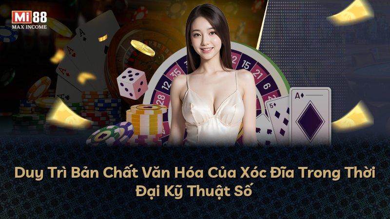 Duy Trì Bản Chất Văn Hóa Của Xóc Đĩa Trong Thời Đại Kỹ Thuật Số