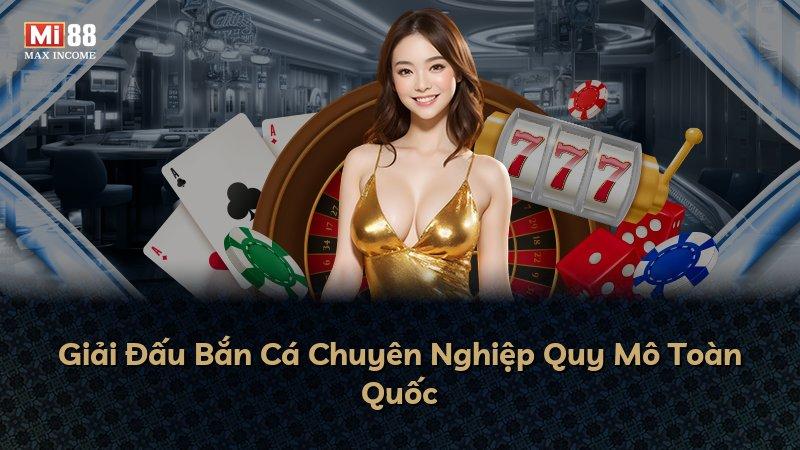 Giải Đấu Bắn Cá Chuyên Nghiệp Quy Mô Toàn Quốc