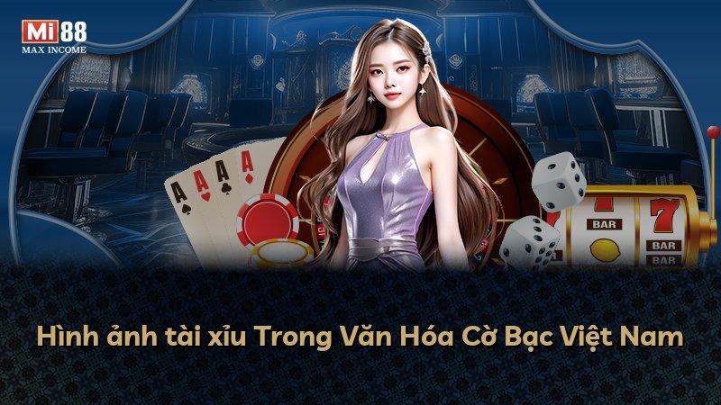 Hình ảnh tài xỉu Trong Văn Hóa Cờ Bạc Việt Nam