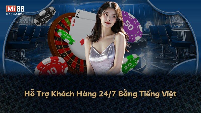 Hỗ Trợ Khách Hàng 24/7 Bằng Tiếng Việt