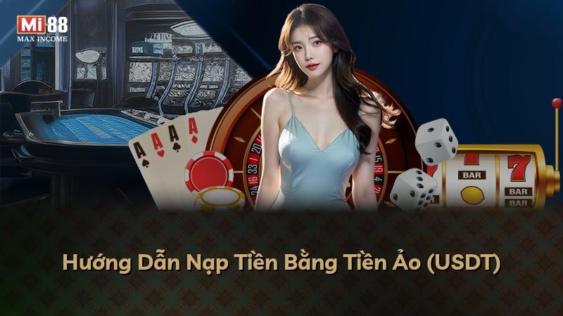 Hướng Dẫn Nạp Tiền Bằng Tiền Ảo (USDT)