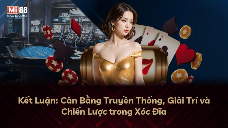Kết Luận: Cân Bằng Truyền Thống, Giải Trí và Chiến Lược trong Xóc Đĩa