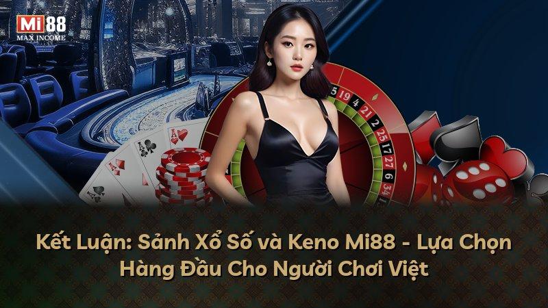 Kết Luận: Sảnh Xổ Số và Keno Mi88 - Lựa Chọn Hàng Đầu Cho Người Chơi Việt