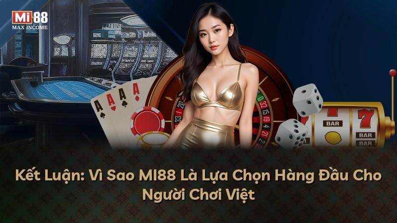Kết Luận: Vì Sao MI88 Là Lựa Chọn Hàng Đầu Cho Người Chơi Việt