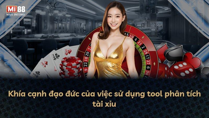 Khía cạnh đạo đức của việc sử dụng tool phân tích tài xỉu