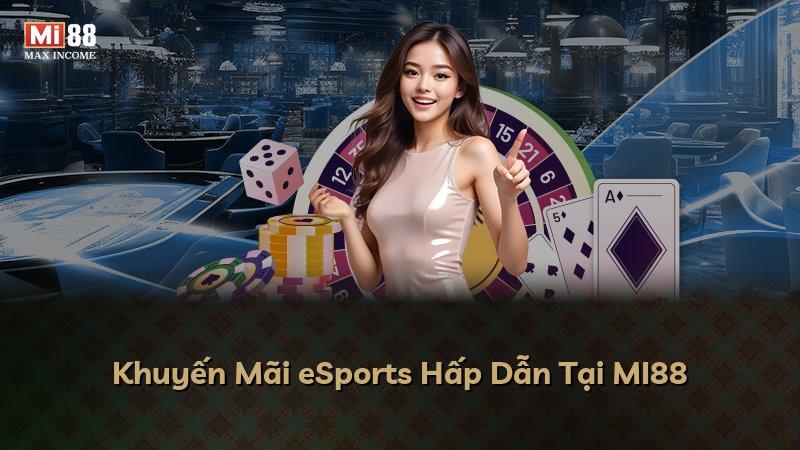 Khuyến Mãi eSports Hấp Dẫn Tại MI88