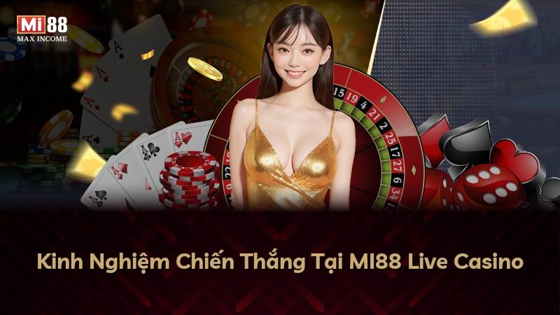Kinh Nghiệm Chiến Thắng Tại MI88 Live Casino