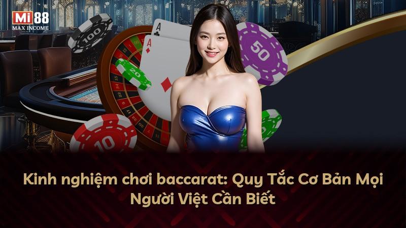 Kinh nghiệm chơi baccarat: Quy Tắc Cơ Bản Mọi Người Việt Cần Biết