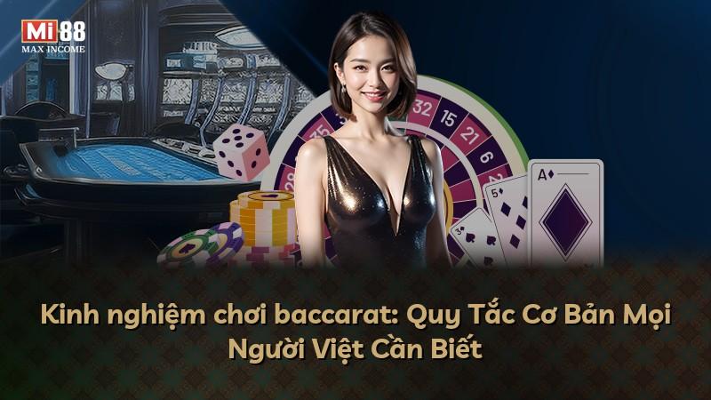 Kinh nghiệm chơi baccarat: Quy Tắc Cơ Bản Mọi Người Việt Cần Biết