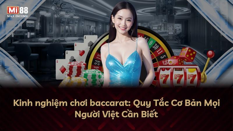 Kinh nghiệm chơi baccarat: Quy Tắc Cơ Bản Mọi Người Việt Cần Biết