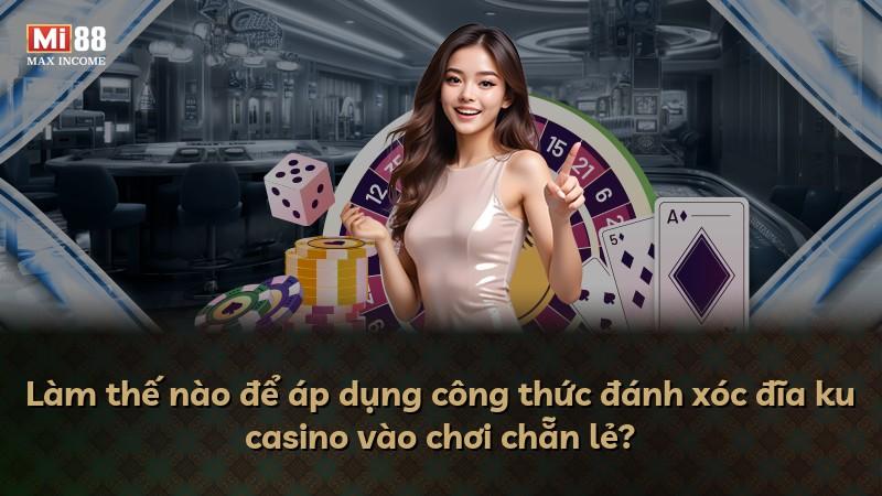 Làm thế nào để áp dụng công thức đánh xóc đĩa ku casino vào chơi chẵn lẻ?