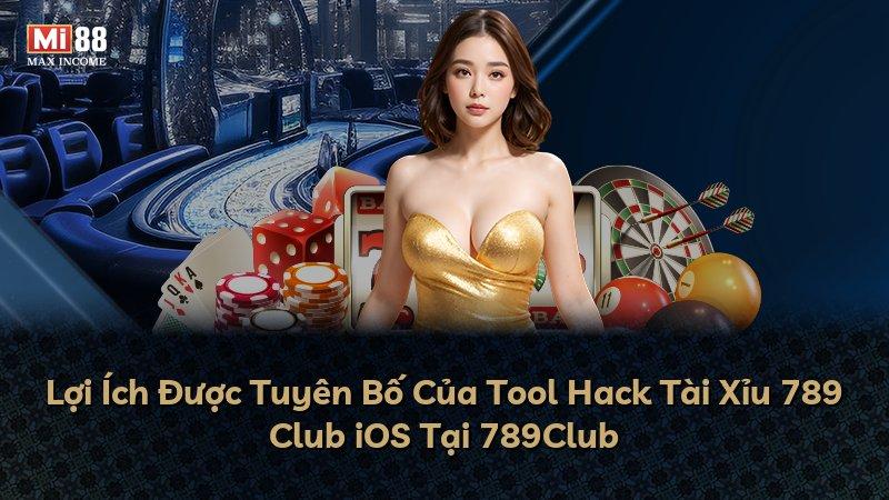 Lợi Ích Được Tuyên Bố Của Tool Hack Tài Xỉu 789 Club iOS Tại 789Club