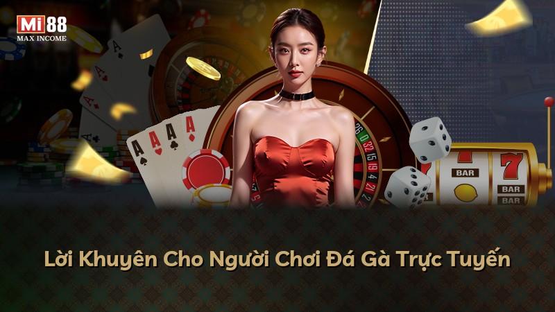 Lời Khuyên Cho Người Chơi Đá Gà Trực Tuyến