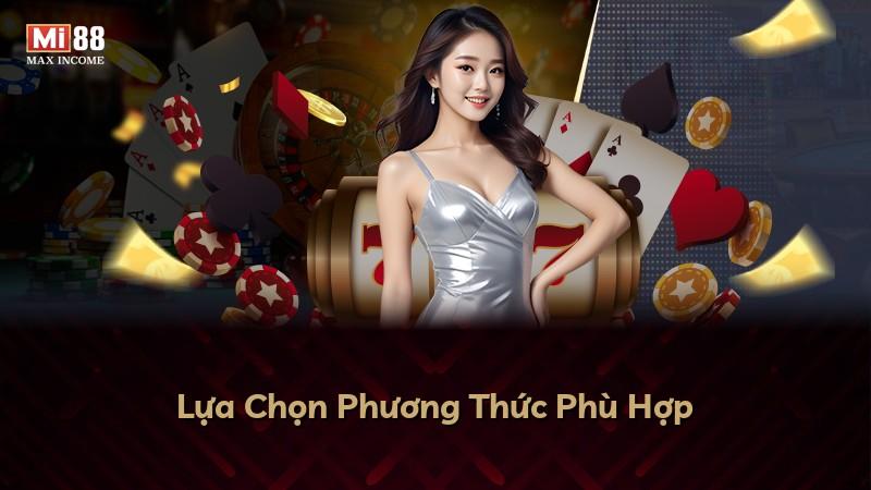Lựa Chọn Phương Thức Phù Hợp