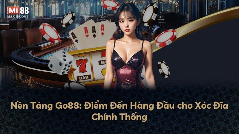 Nền Tảng Go88: Điểm Đến Hàng Đầu cho Xóc Đĩa Chính Thống