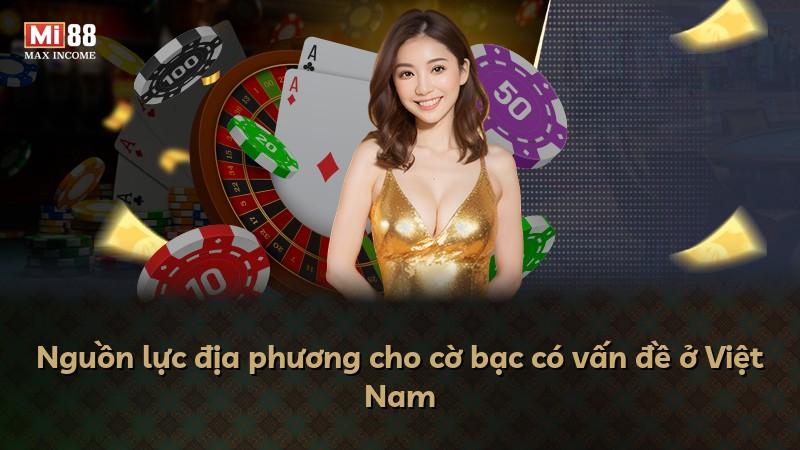 Nguồn lực địa phương cho cờ bạc có vấn đề ở Việt Nam