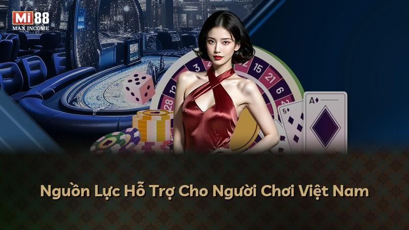 Nguồn Lực Hỗ Trợ Cho Người Chơi Việt Nam