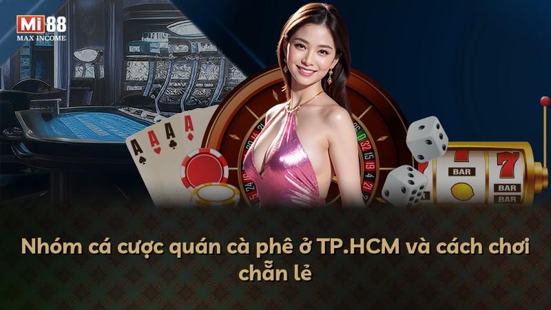 Nhóm cá cược quán cà phê ở TP.HCM và cách chơi chẵn lẻ