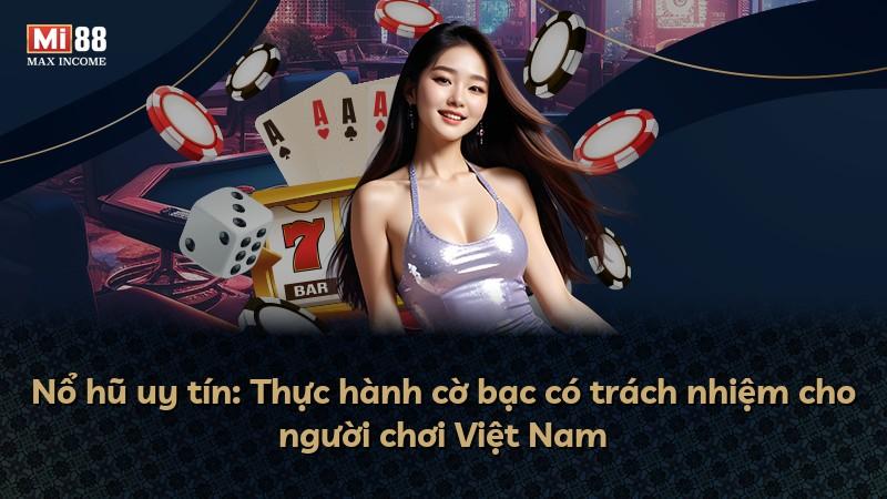 Nổ hũ uy tín: Thực hành cờ bạc có trách nhiệm cho người chơi Việt Nam