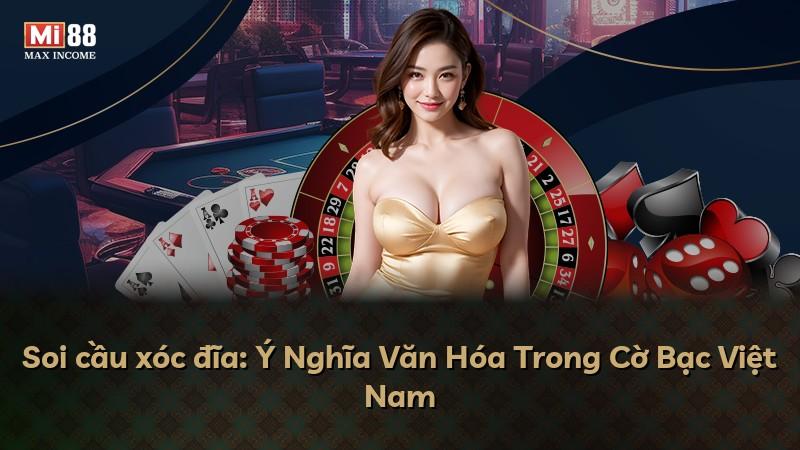 Soi cầu xóc đĩa: Ý Nghĩa Văn Hóa Trong Cờ Bạc Việt Nam