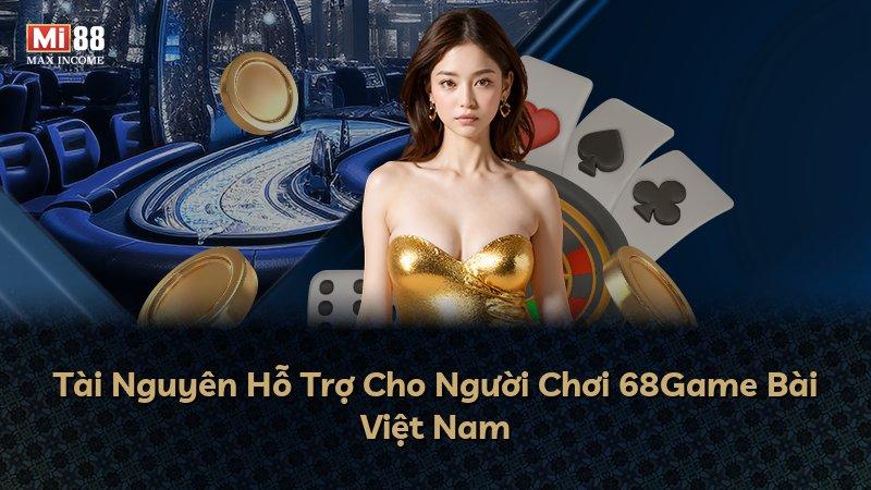 Tài Nguyên Hỗ Trợ Cho Người Chơi 68Game Bài Việt Nam