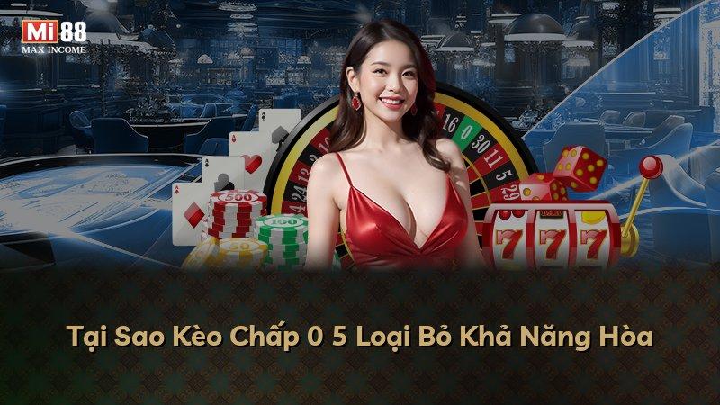 Tại Sao Kèo Chấp 0 5 Loại Bỏ Khả Năng Hòa