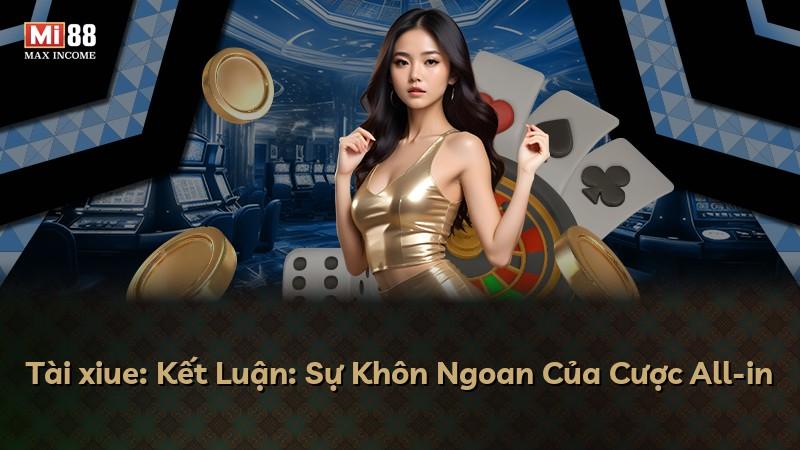 Tài xiue: Kết Luận: Sự Khôn Ngoan Của Cược All-in