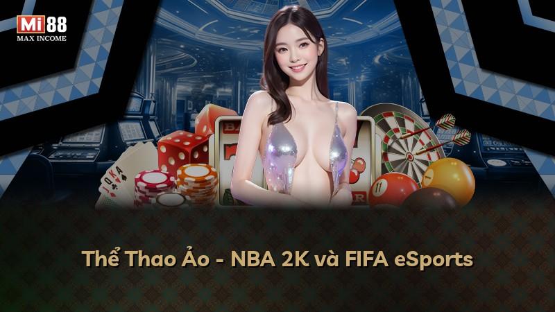 Thể Thao Ảo - NBA 2K và FIFA eSports