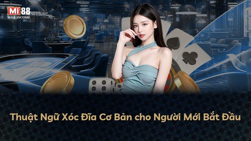 Thuật Ngữ Xóc Đĩa Cơ Bản cho Người Mới Bắt Đầu