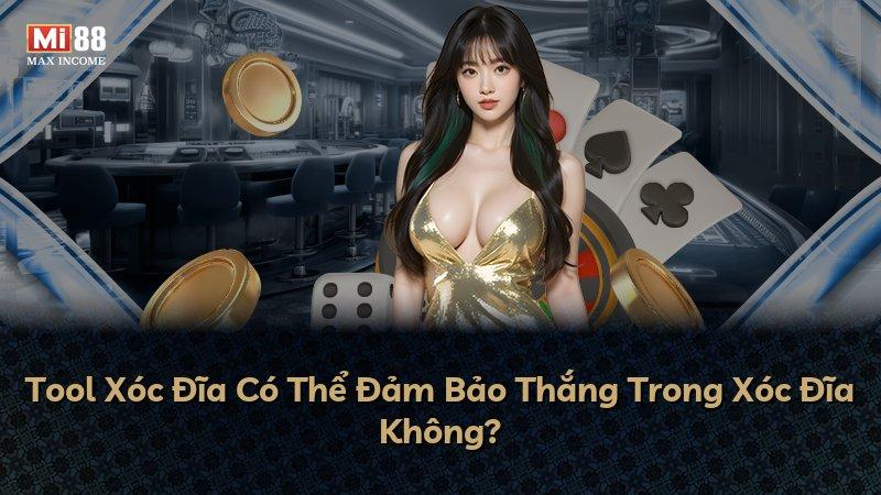 Tool Xóc Đĩa Có Thể Đảm Bảo Thắng Trong Xóc Đĩa Không?